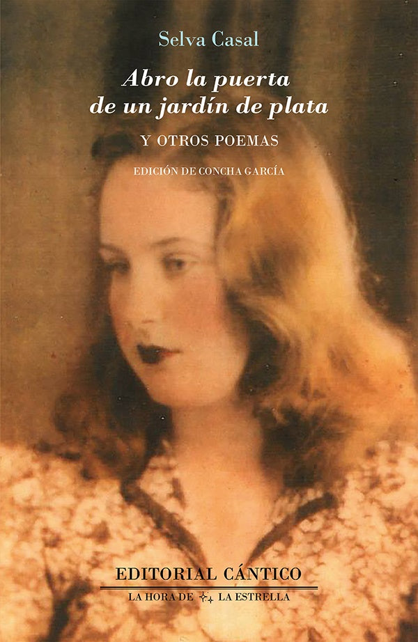 Abro la puerta de un jardin de plata y otros poemas | Selva Casal