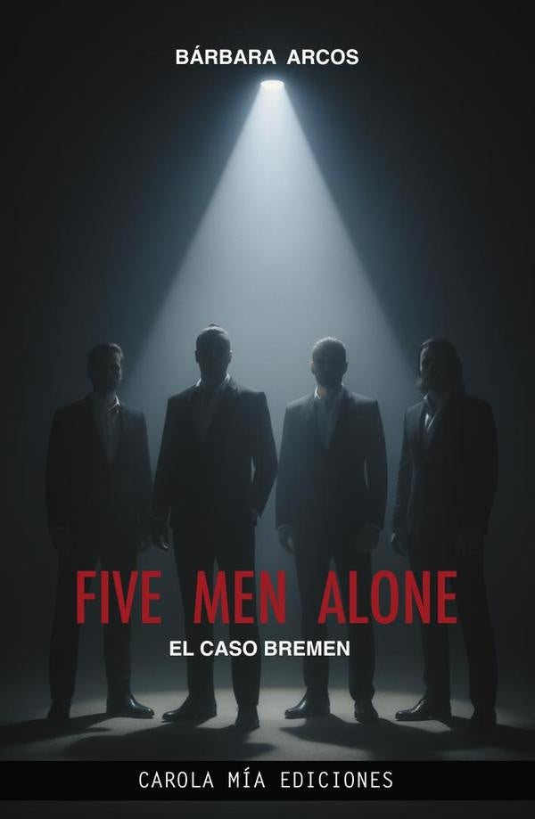 Five men alone | Barbara Arcos
