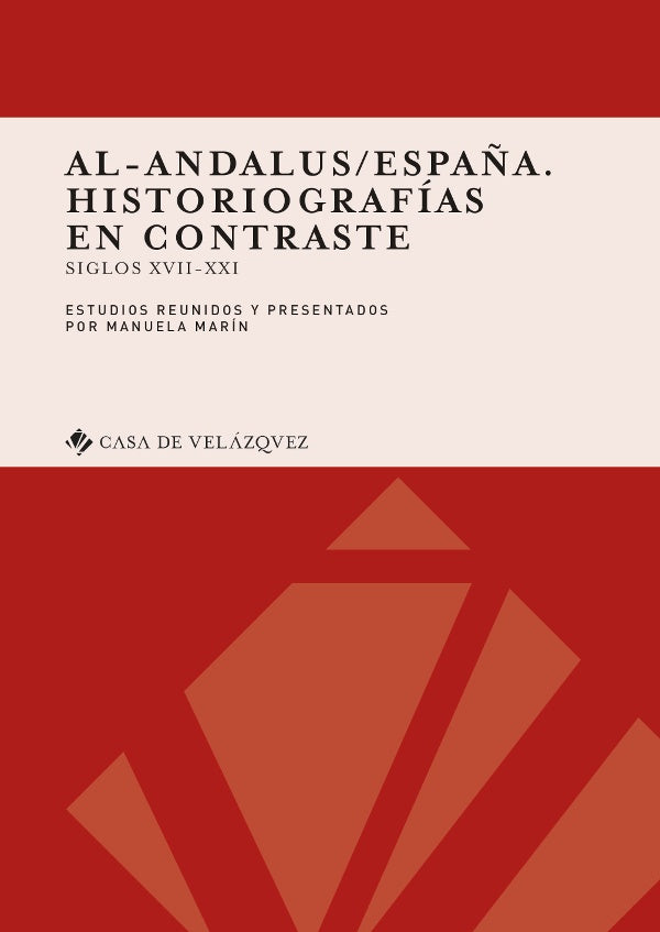Al-Andalus/Espa?a. Historiografias en contraste | Manuela Marin
