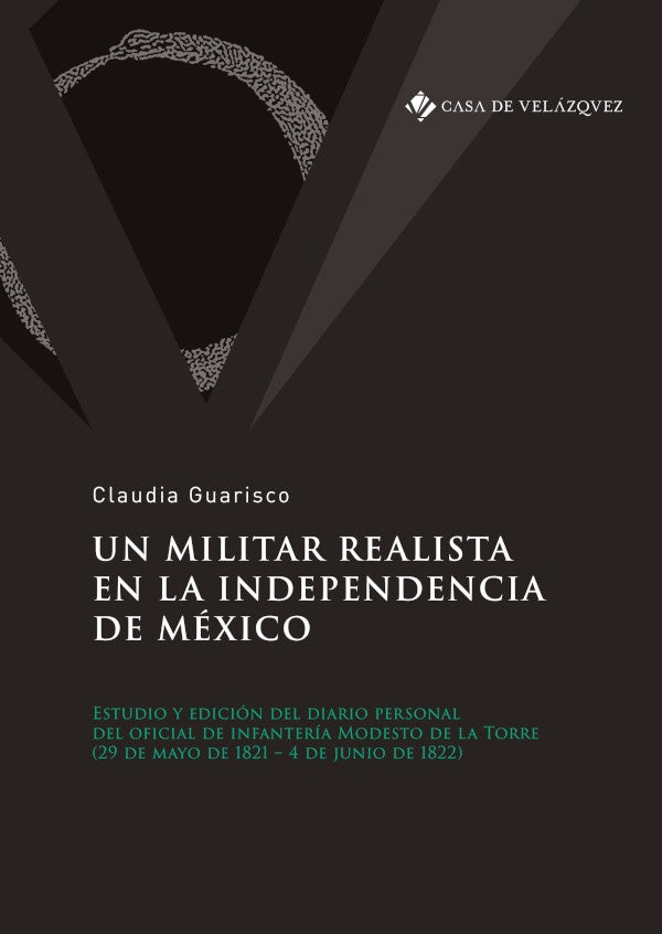 Un militar realista en la independencia de Mexico | Claudia Guarisco
