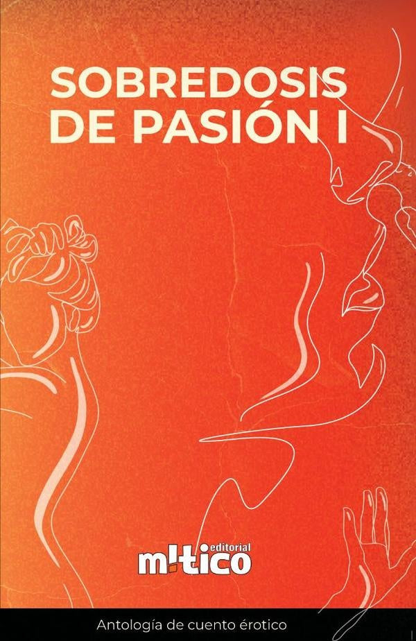 Sobredosis de pasion. Tomo I | LauraMercedesPiamba Sanchez