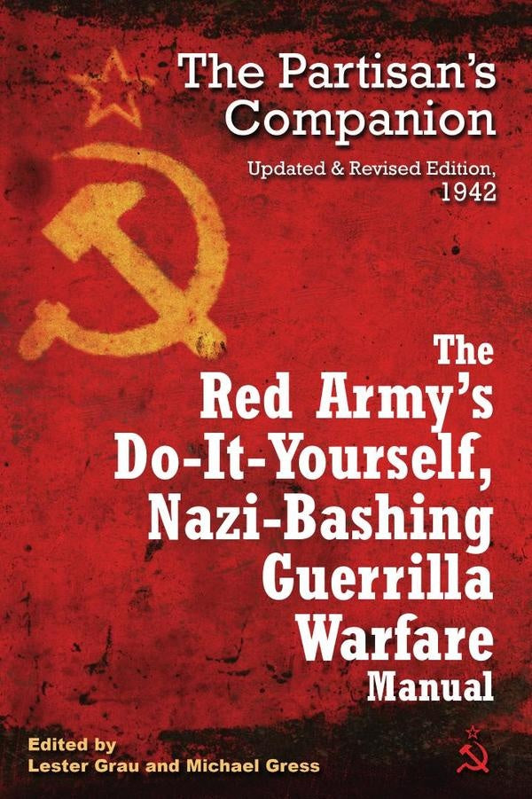 The Red Armys Do-it-Yourself, Nazi-Bashing Guerrilla Warfare Manual | Michael Gress