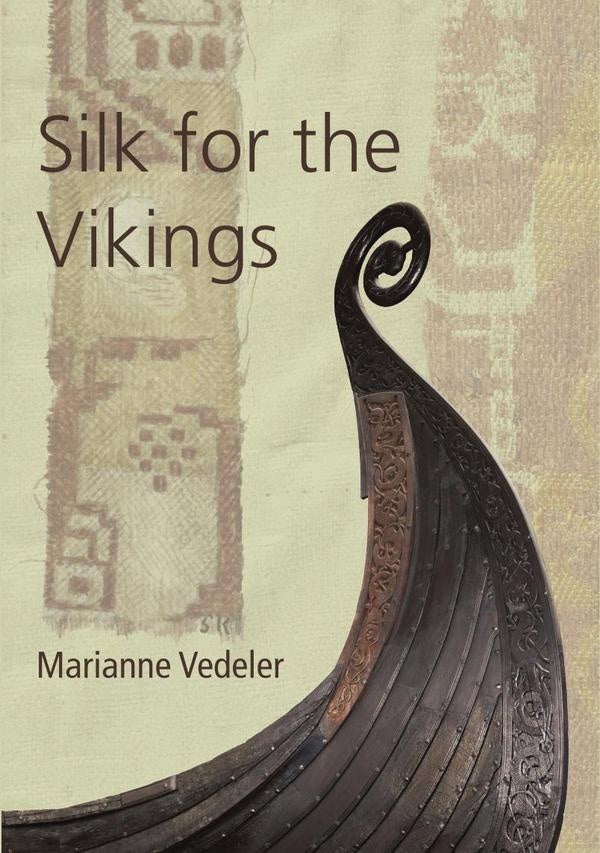 Silk for the Vikings | Marianne Vedeler