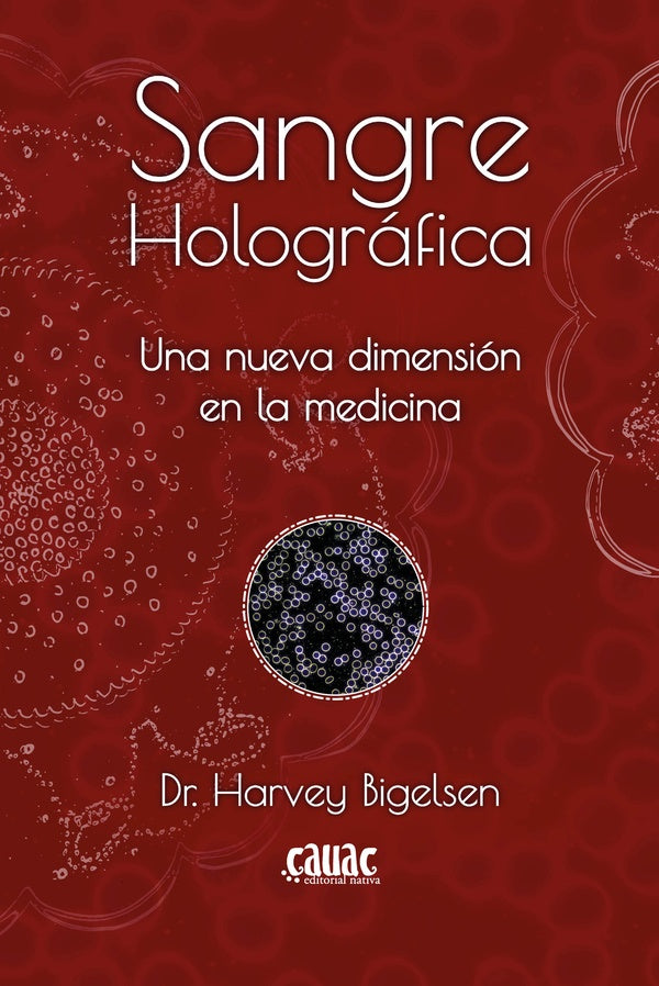 Sangre Holografica | Harvey Bigelsen