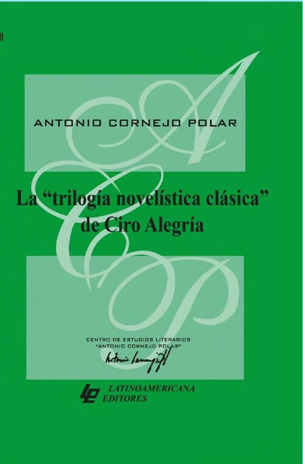 La "trilogia novelistica clasica" de Ciro Alegria | AntonioCornejo Polar