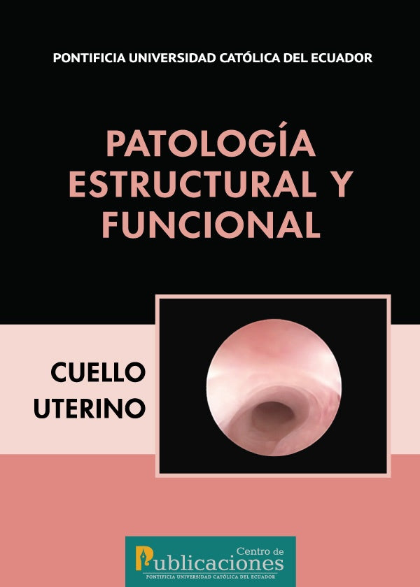 Patologia estructural y funcional. Cuello uterino | Guillermo Paez