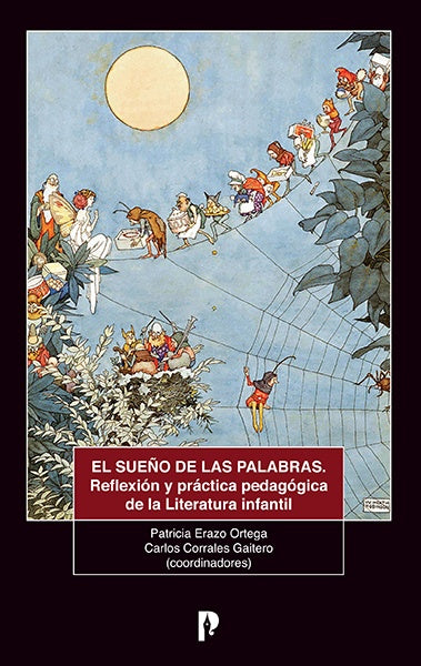 El sue?o de las palabras. Reflexion y practica pedagogica de la literatura | Patricia Erazo