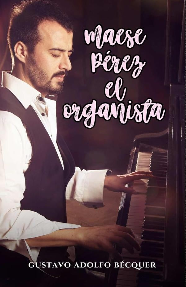 Maese Perez, el organista | GustavoAdolfo Becquer