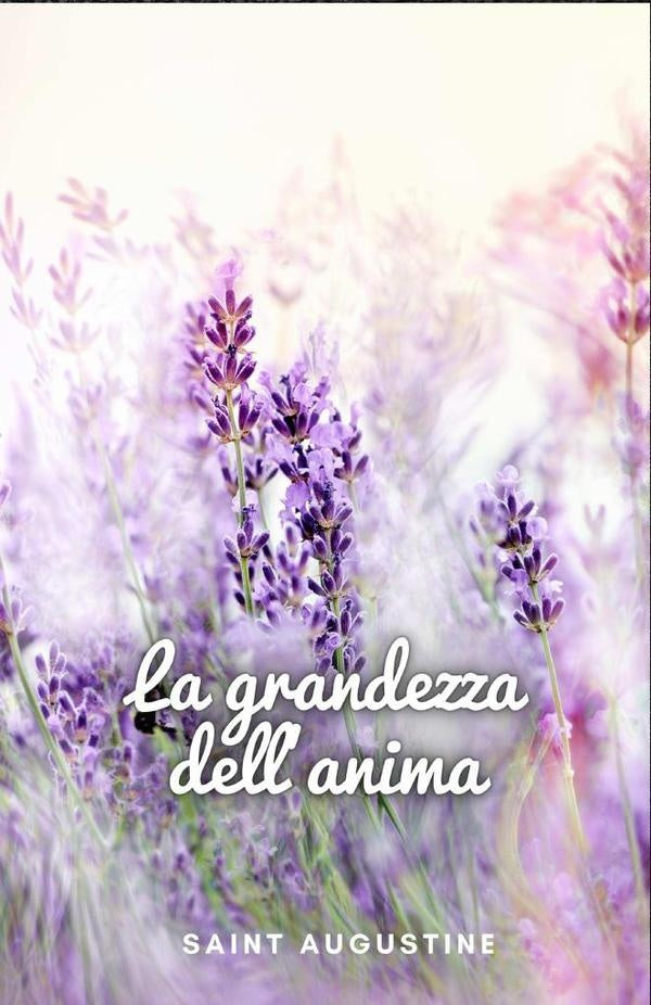 La grandezza dellanima | Saint Augustine