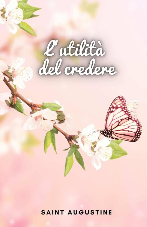 Lutilit? del credere | Saint Augustine