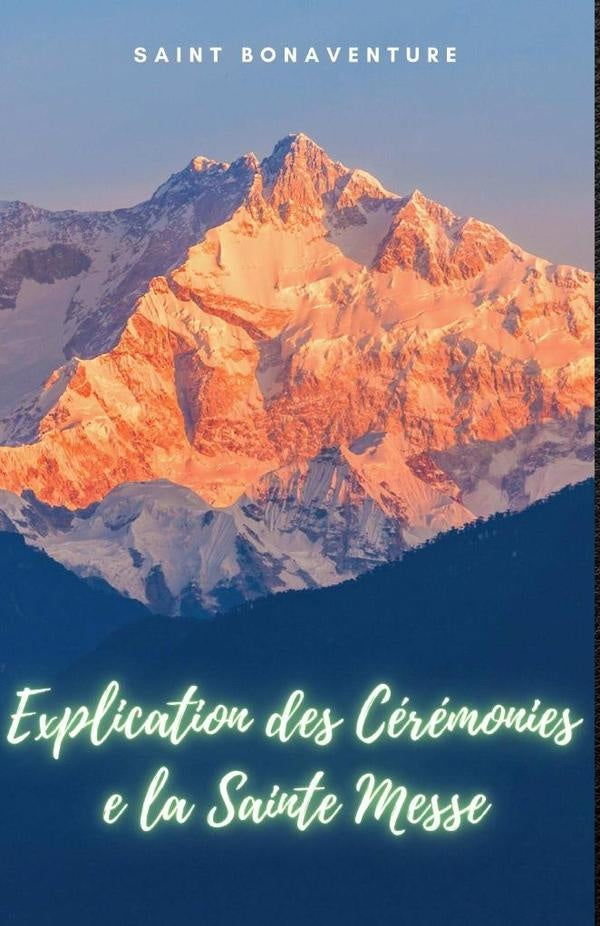 Explication des Ceremonies de la Sainte Messe | Saint Bonaventure