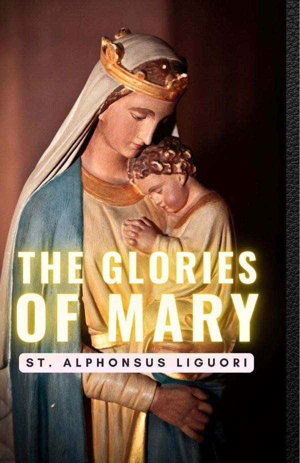 The Glories of Mary | St.Alphonsus Liguori