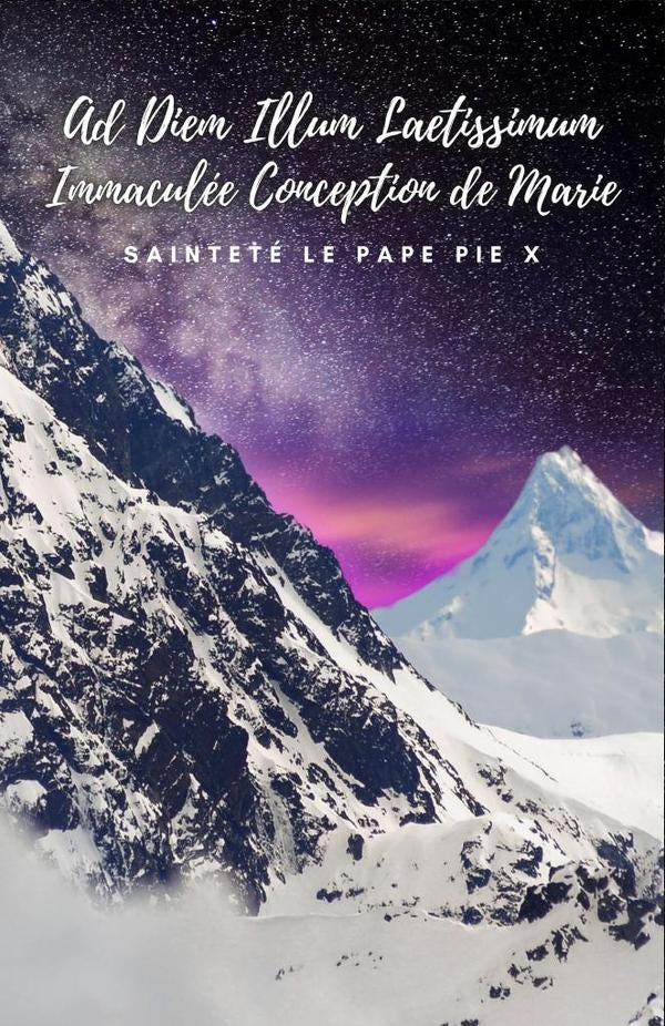 Ad Diem Illum Laetissimum. Immaculee Conception de Marie | SaintetZlePapZPie X
