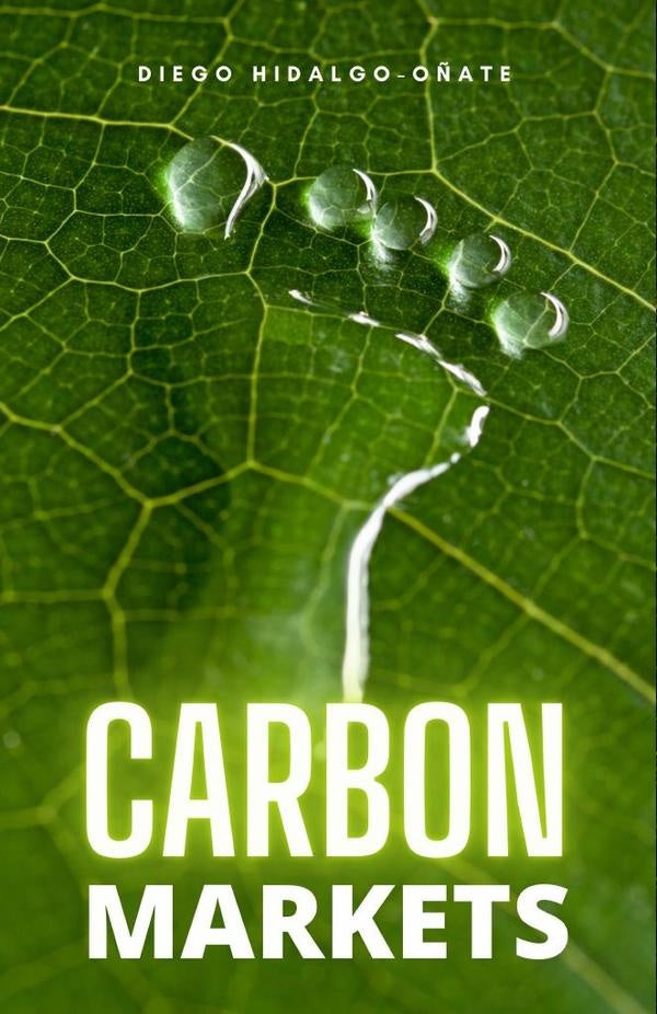 Carbon Markets | Diego Hidalgo-O?ate