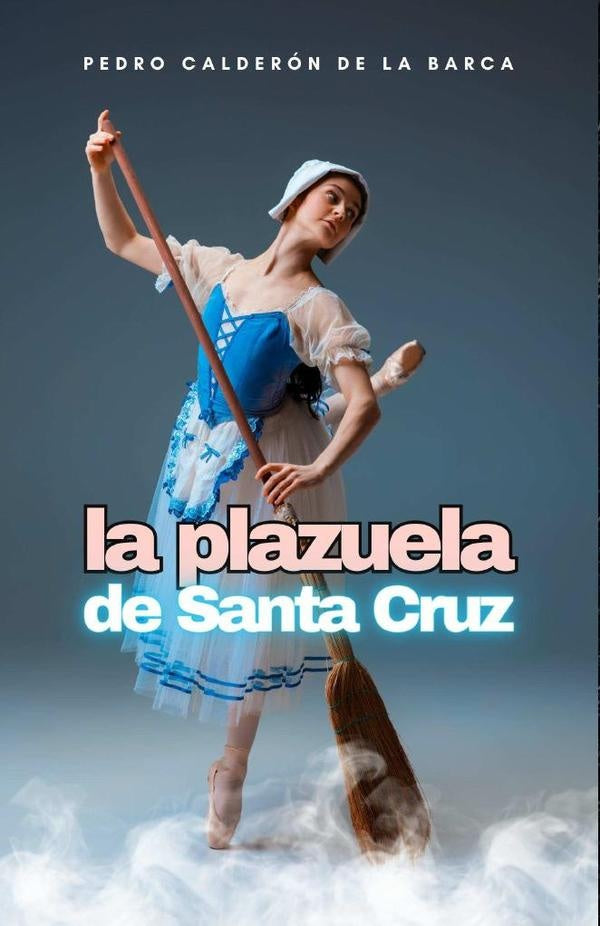 La plazuela de Santa Cruz | PEDROCALDERONDELA BARCA