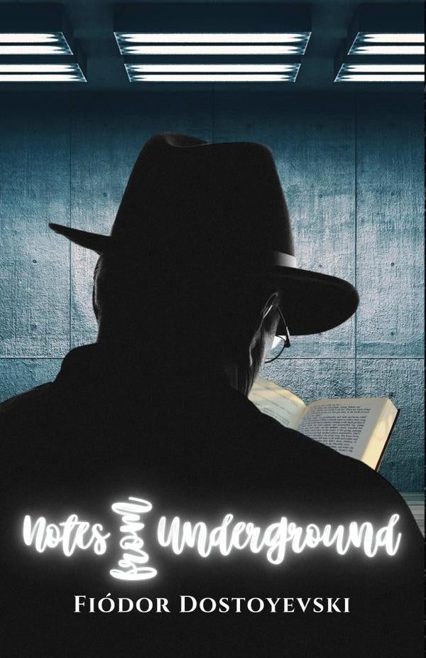 Notes from underground | Fiodor Dostoyevski