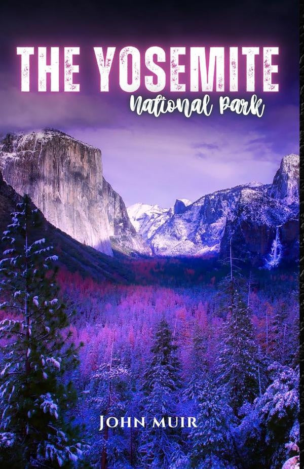 The Yosemite National Park | JOHN MUIR