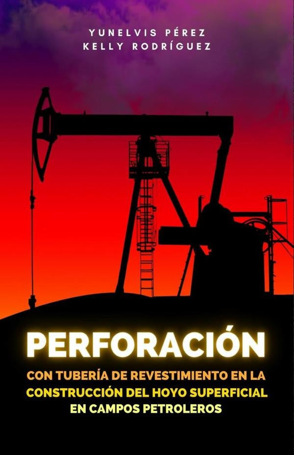 Perforacion con tuberia de revestimiento en la construccion del hoyo superficial en campos petrolero | KellyRodriguezYunelvis Perez