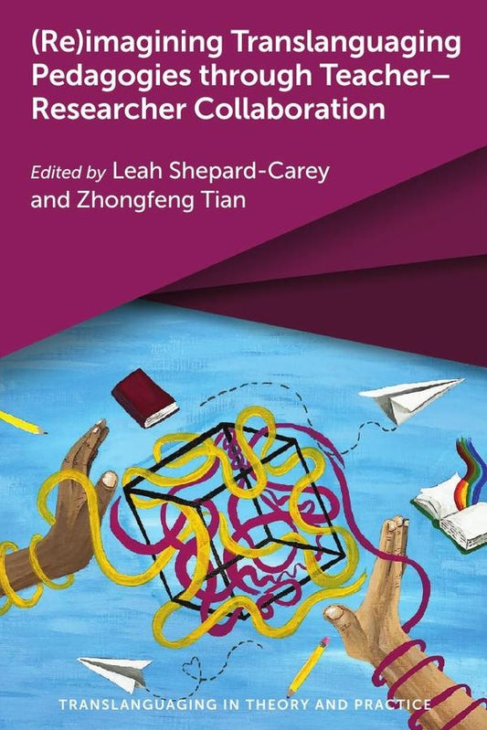 (Re)imagining Translanguaging Pedagogies through TeacherResearcher Collaboration | AA.VV.