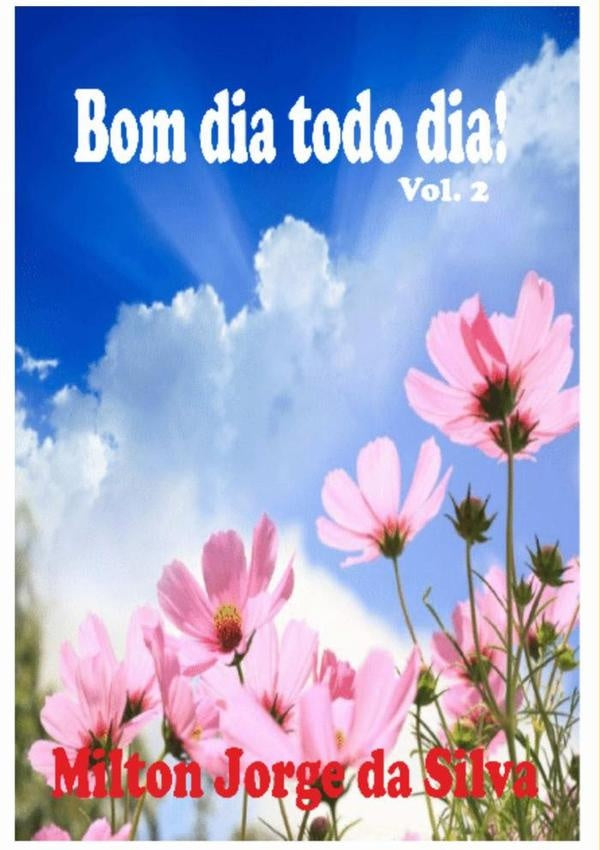 Bom Dia Todo Dia | MiltonJorgeDa Silva