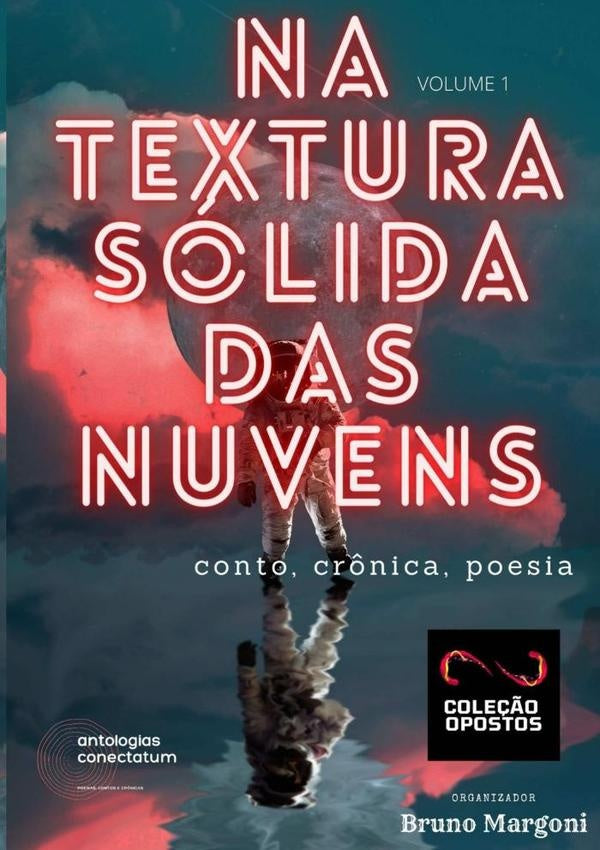 Na Textura Solida Das Nuvens (cole??o Opostos) Volume 1 | Org.Bruno Margoni