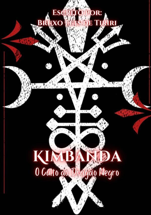 Kimbanda O Culto Ao Drag?o Negro | BruxoLuisDe Tiriri
