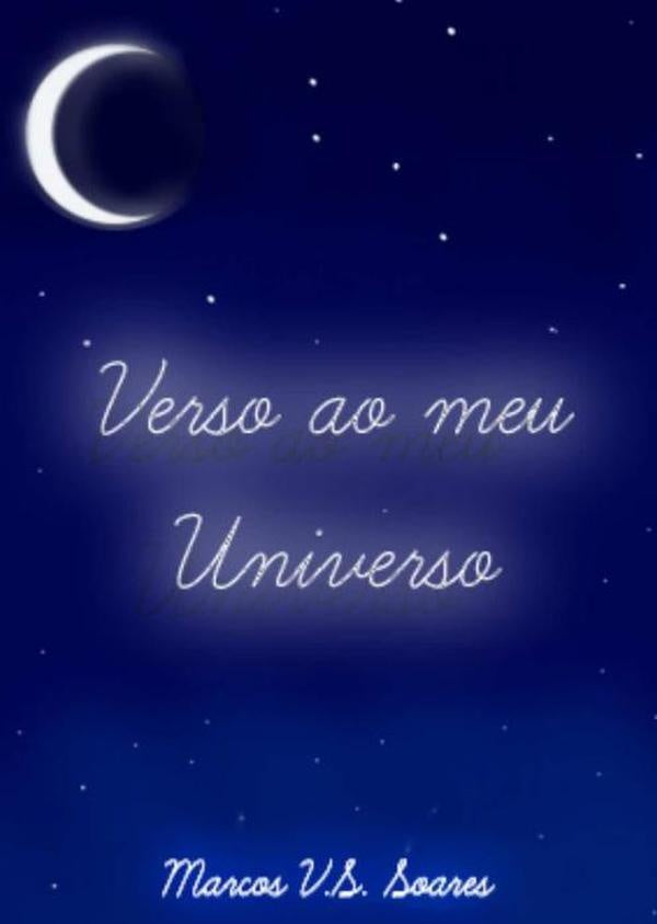 Verso Ao Meu Universo | MarcosV.S. Soares