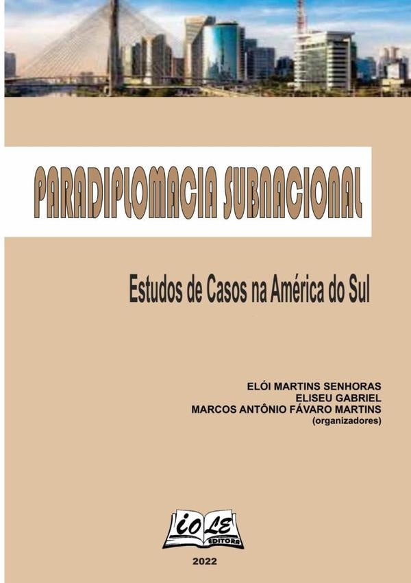 Paradiplomacia Subnacional: Estudos De Casos Na America Do Sul | Martins Senhoras