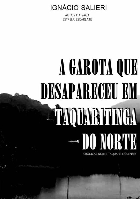 A Garota Que Desapareceu Em Taquaritinga Do Norte | Ignacio Salieri