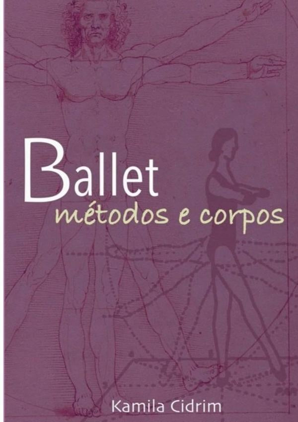Ballet: Metodos E Corpos. | Kamila Cidrim