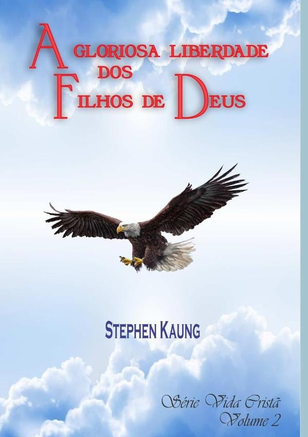 A Gloriosa Liberdade Dos Filhos De Deus | Stephen Kaung