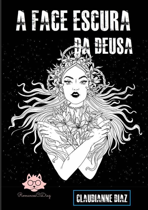 A Face Escura Da Deusa | Claudianne Diaz