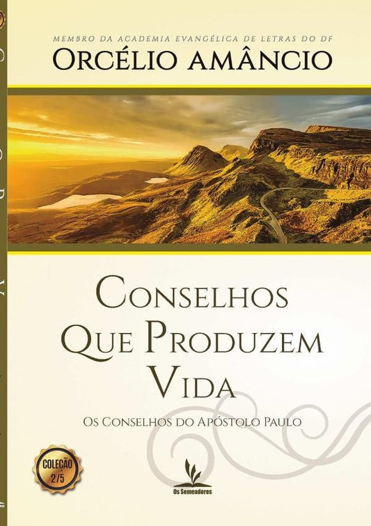 Conselhos Que Produzem Vida | Orcelio Am?ncio