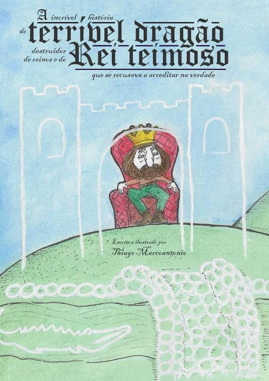 A Incrivel Historia Do Terrivel Drag?o Destruidor De Reinos E Do Rei Teimoso Que Se Recusava A Acred | Thiago Marcoantonio