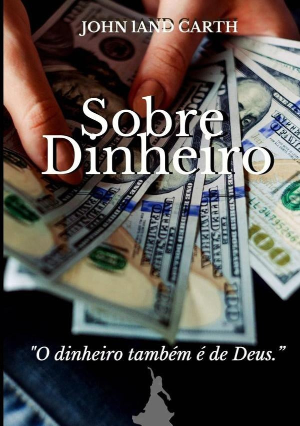 Sobre Dinheiro | JohnLand Carth
