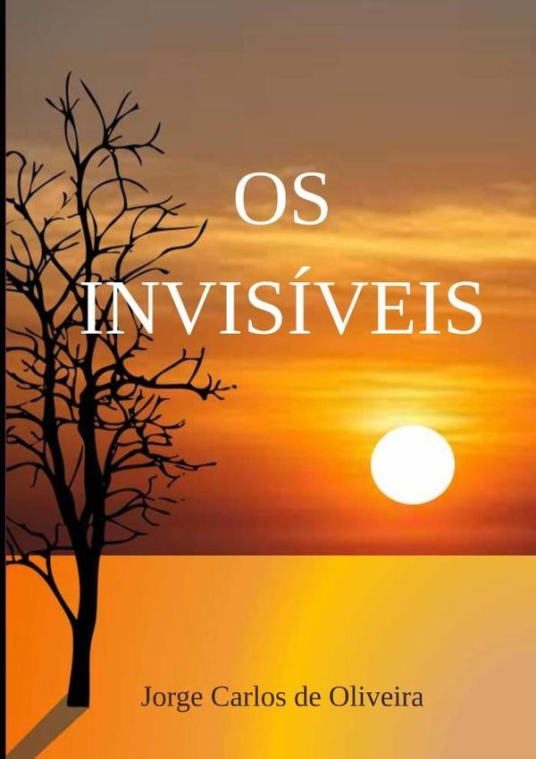 Os Invisiveis | JorgeCarlosDe Oliveira