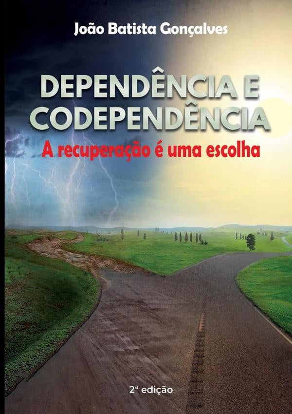 Depend?ncia E Codepend?ncia | Jo?oBatista Gon?alves