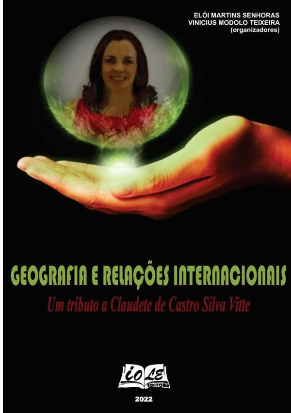 Geografia E Rela??es Internacionais: Um Tributo A Claudete De Castro Silva Vitte | Martins Senhoras