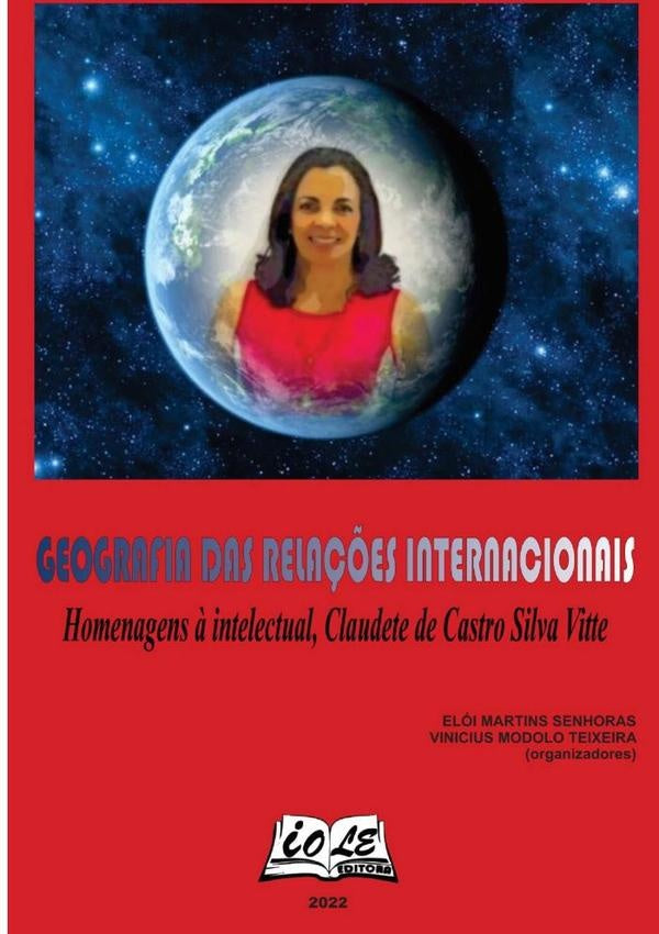 Geografia Das Rela??es Internacionais: Homenagens ? Intelectual, Claudete De Castro Silva Vitte | Martins Senhoras