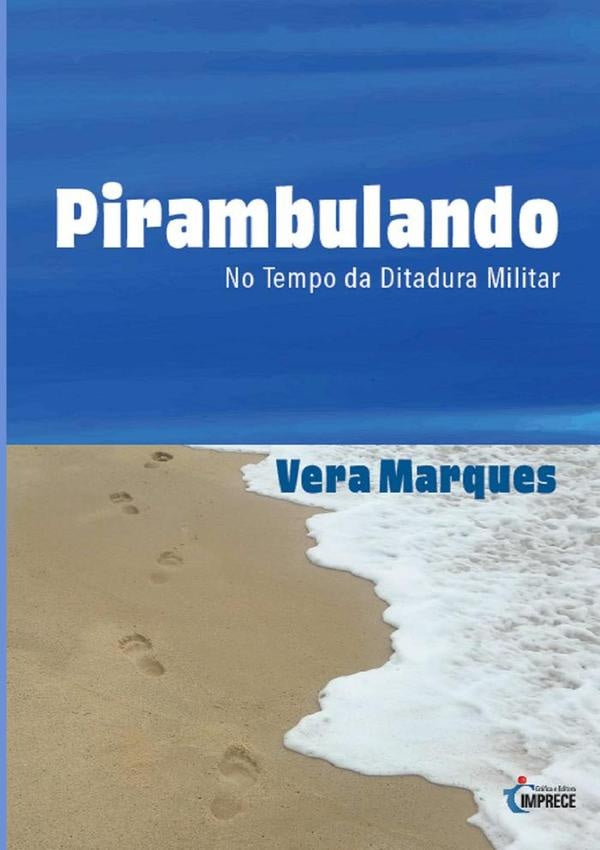 Pirambulando No Tempo Da Ditadura Militar | Vera Marques
