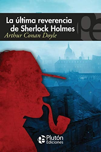 La Última reverencia de Sherlock Holmes | SIR ARTHUR CONAN DOYLE