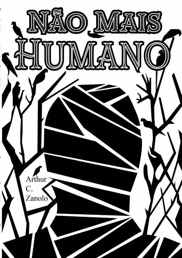 N?o Mais Humano | ArthurCrepaldi Zanolo