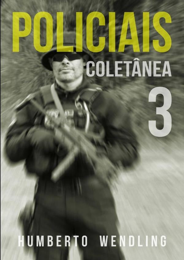 Policiais: Colet?nea 3 | Humberto Wendling