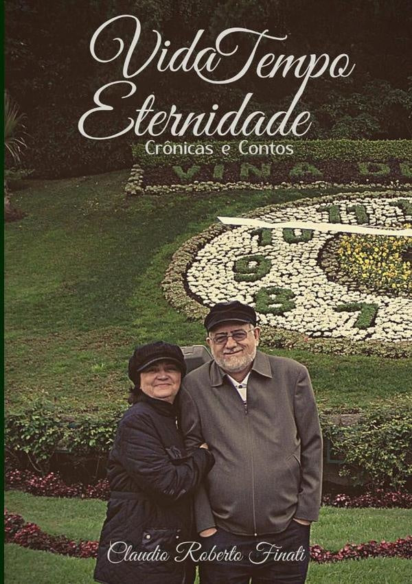 Vida, Tempo, Eternidade | ClaudioRoberto Finati