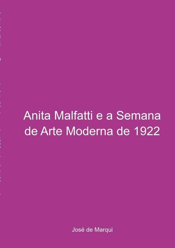 Anita Malfatti E A Semana De Arte Moderna De 22 | JoseDe Marqui