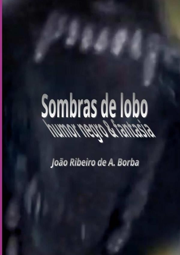 Sombras De Lobo | Jo?oRibeiroDeA. Borba