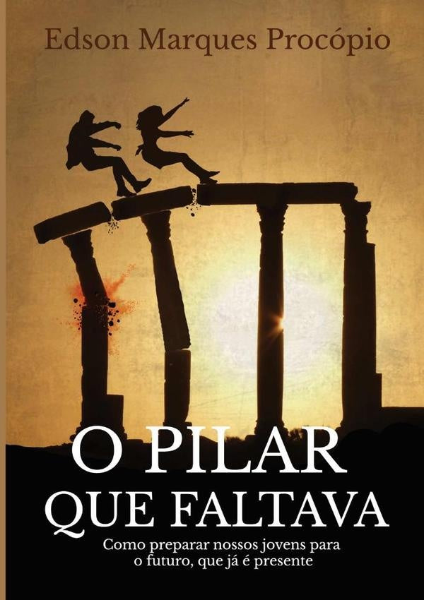 O Pilar Que Faltava | EdsonMarques Procopio