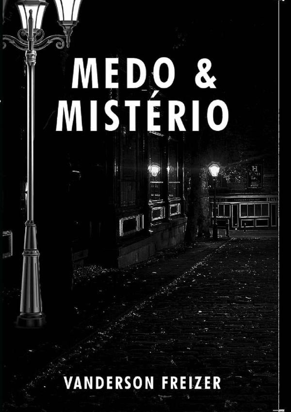 Medo E Misterio | Vanderson Freizer