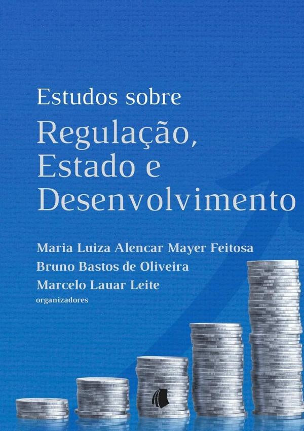 Estudos Sobre Regula??o, Estado E Desenvolvimento | LuizaAlencarMayer Feitosa