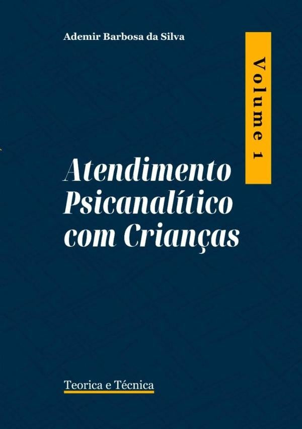 Atendimento Psicanalitico Com Crian?as | AdemirBarbosaDa Silva